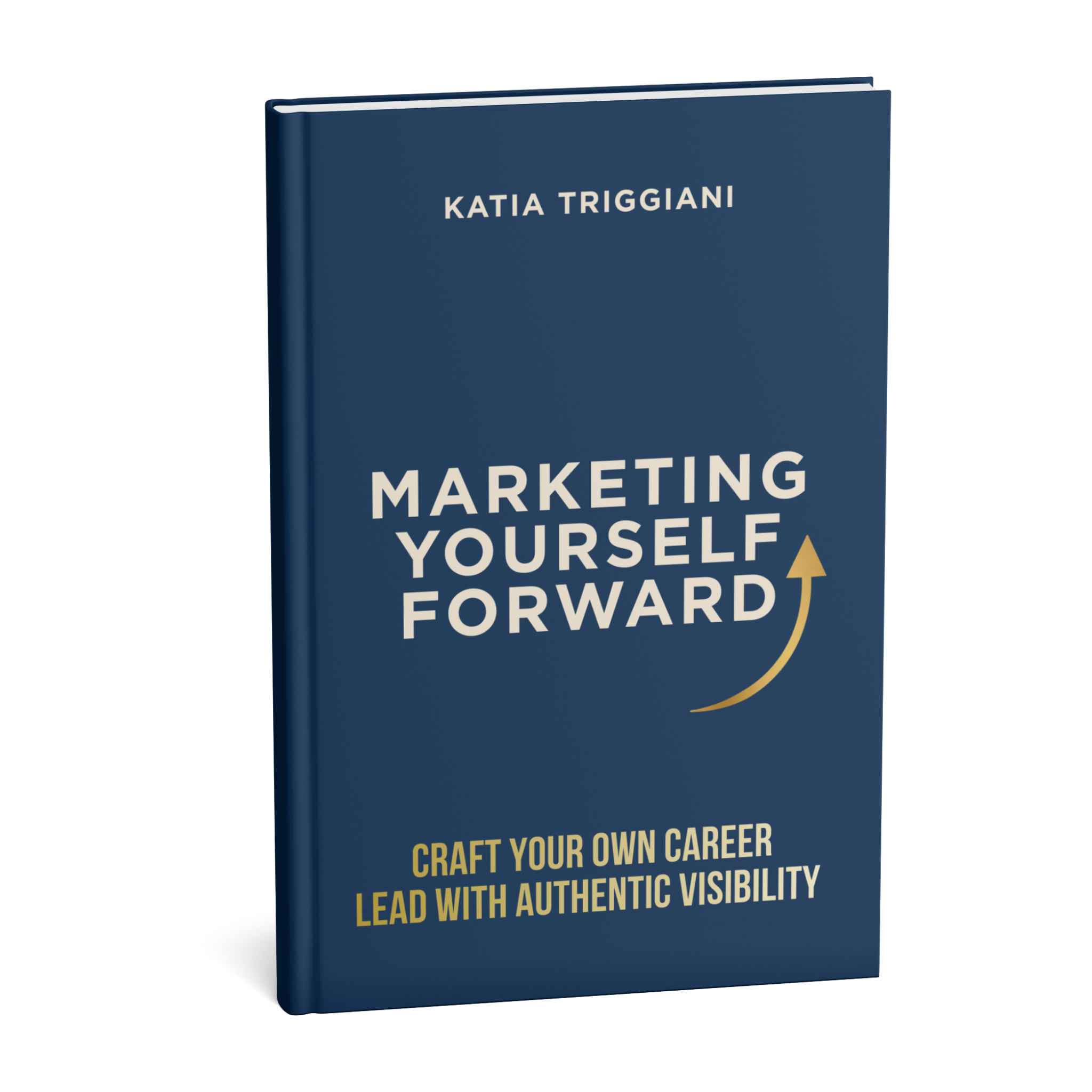 Marketing Yourself Forward, il libro di Katia Triggiani